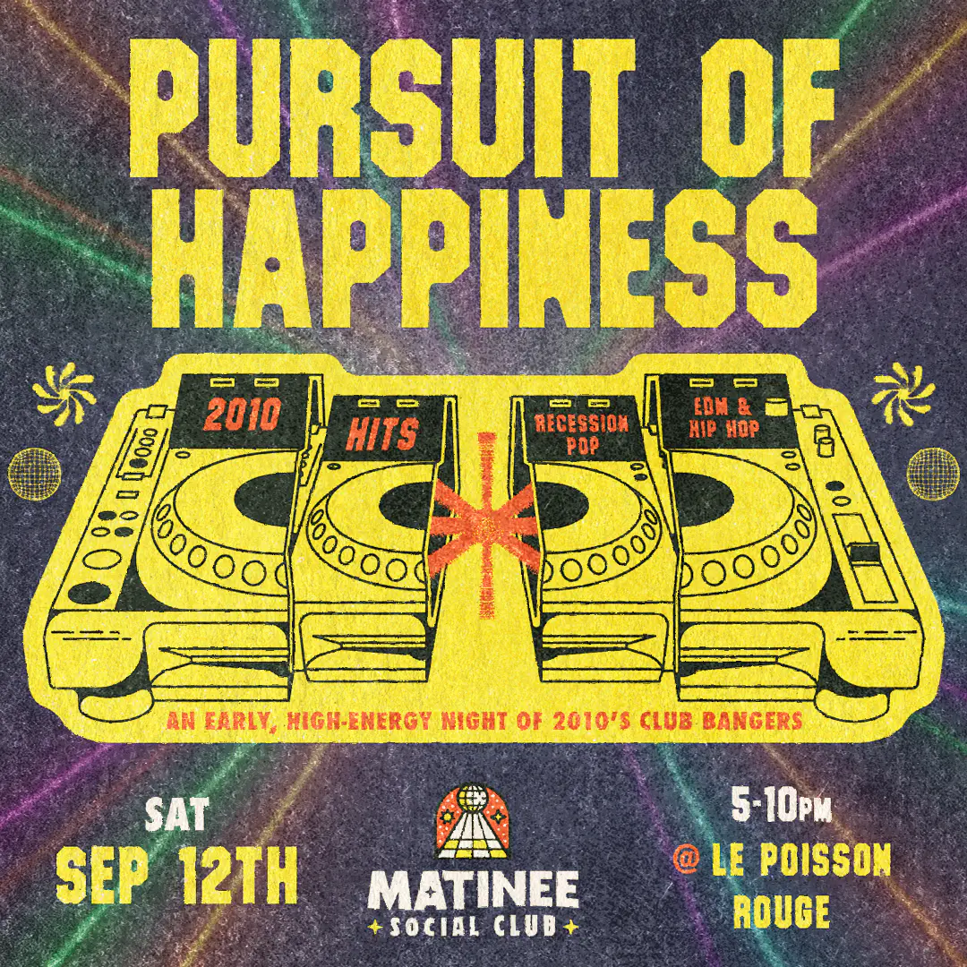 Matinee Social Club: Pursuit of Happiness event image