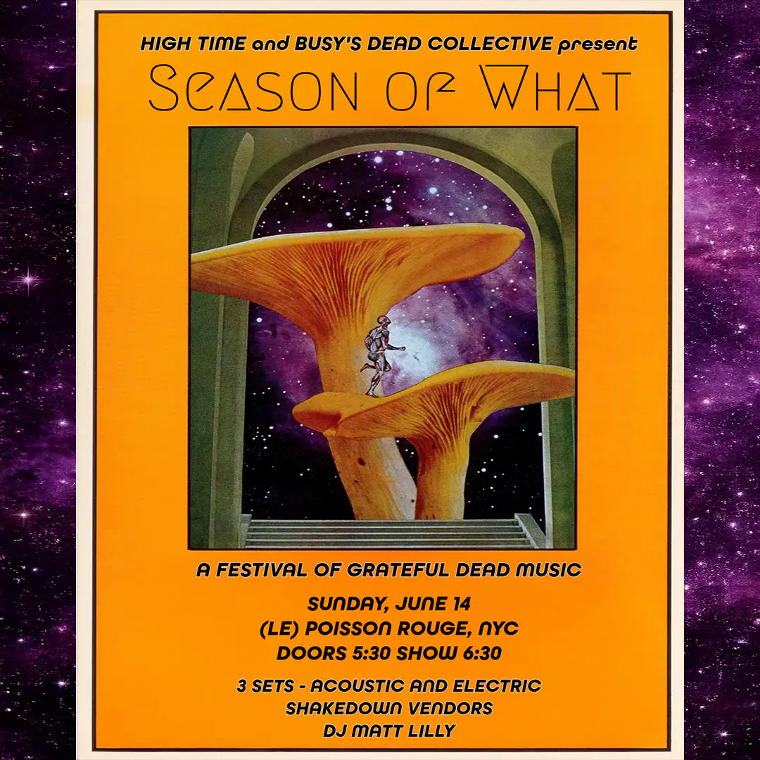 High Time and Busy's Dead Collective present: Season of What - A Festival of Grateful Dead Music poster image