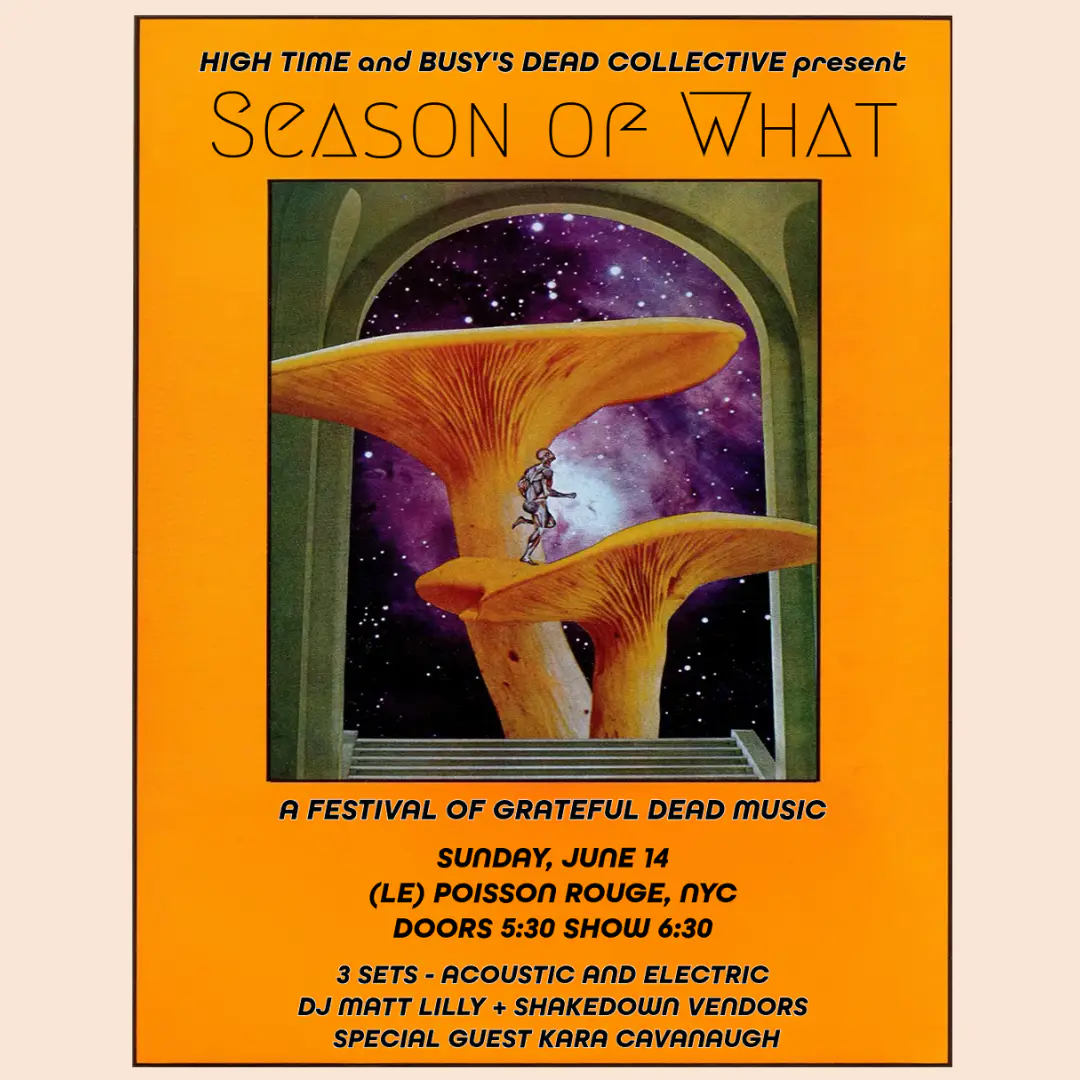 High Time and Busy's Dead Collective present: Season of What - A Festival of Grateful Dead Music poster image