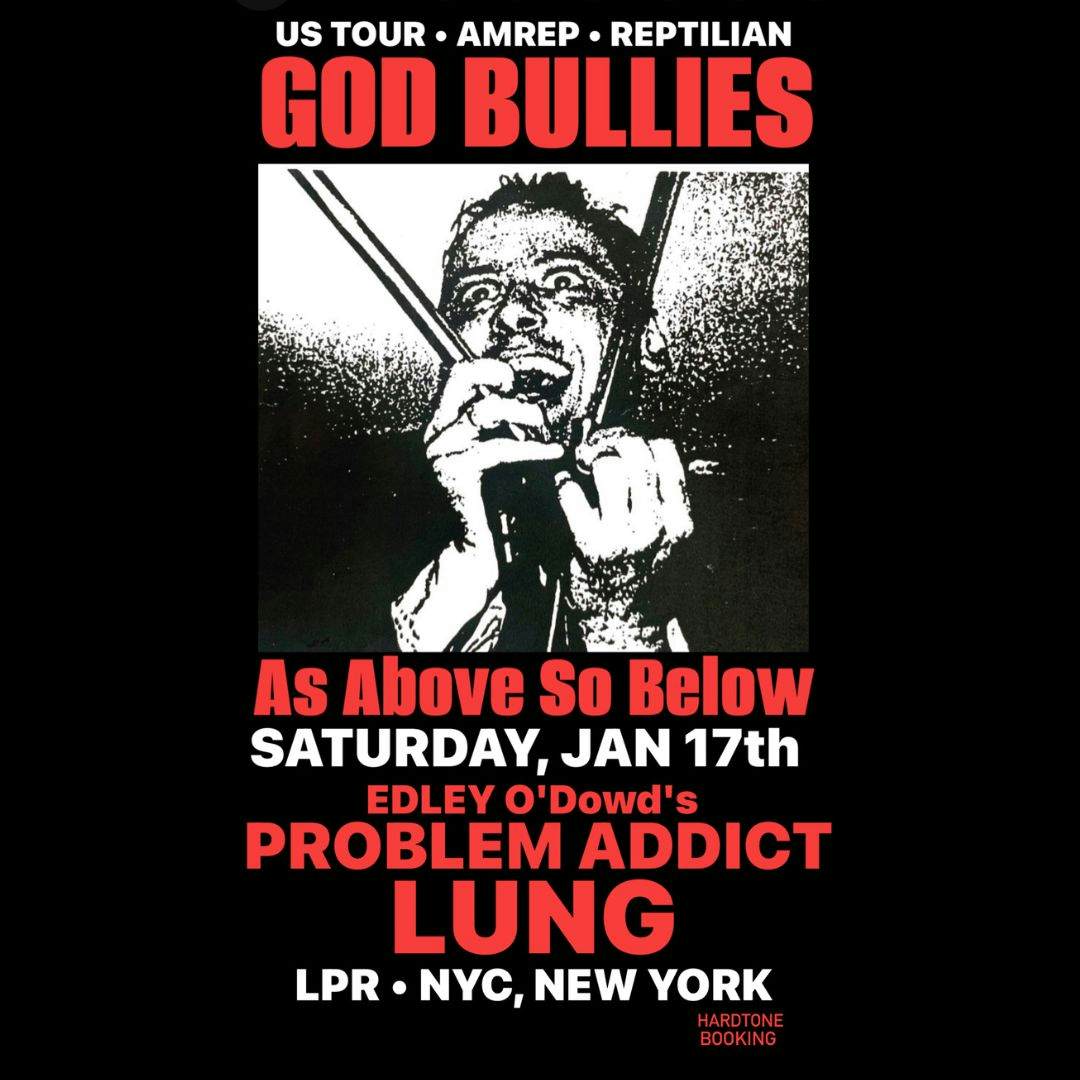 God Bullies w/ Lung + Edley O'Dowd's Problem Addict event image