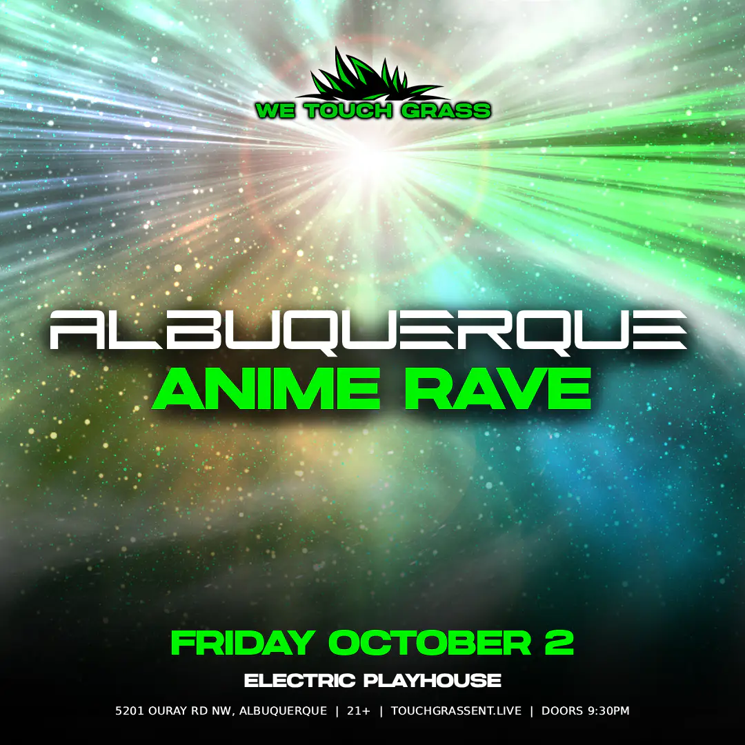 #WeTouchGrass presents: ALBUQUERQUE Anime Rave event image