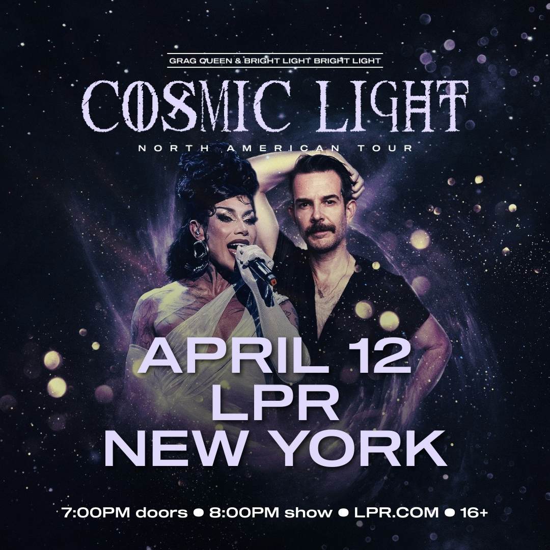The Cosmic Light Tour with Grag Queen and Bright Light Bright Light poster image