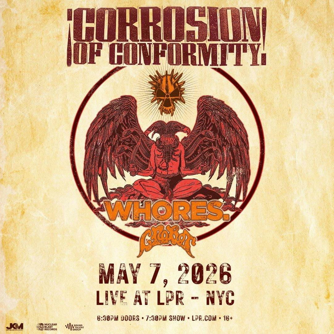 Corrosion of Conformity w/ Whores + Crobot poster image