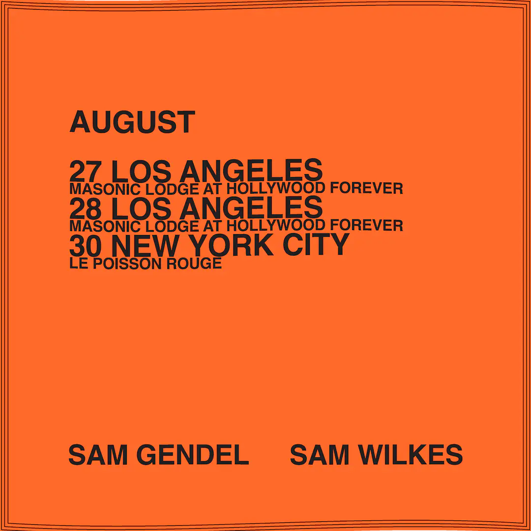 Sam Gendel & Sam Wilkes poster image