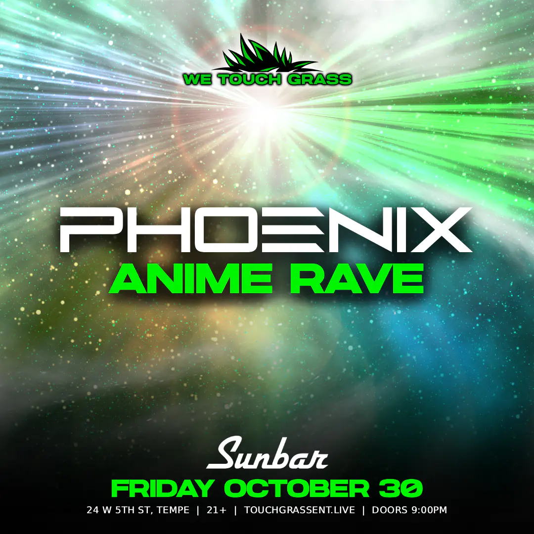 #WeTouchGrass presents: PHOENIX Anime Rave event image