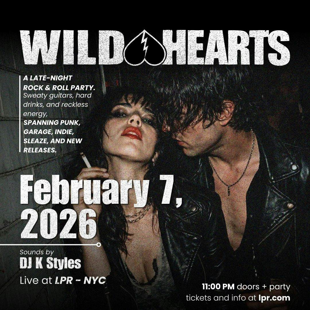 Wild Hearts: A Late Night Rock & Roll Party w/ DJ K Styles poster image