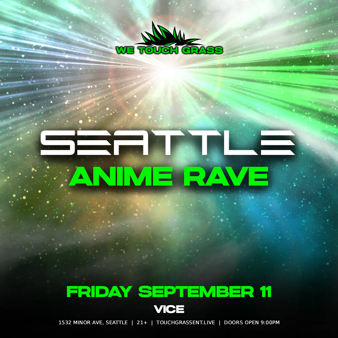 #WeTouchGrass presents: SEATTLE Anime Rave event image