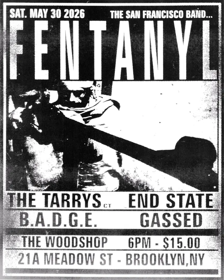 Fentanyl, The Tarrys, End State, B.A.D.G.E., Gassed