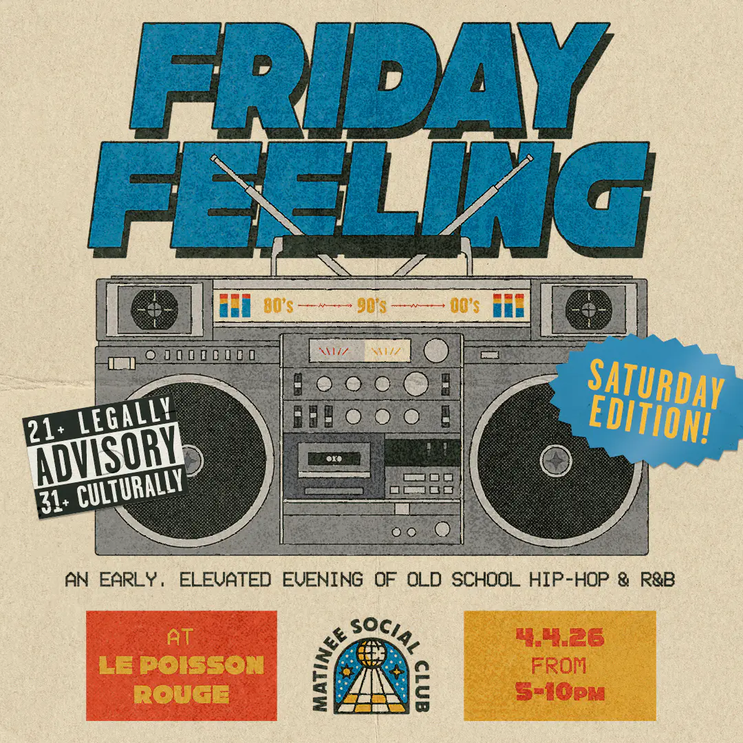 Matinee Social Club: { Friday Feeling - 90-00s Hip-Hop & R&B - [Saturday Edition] } event image