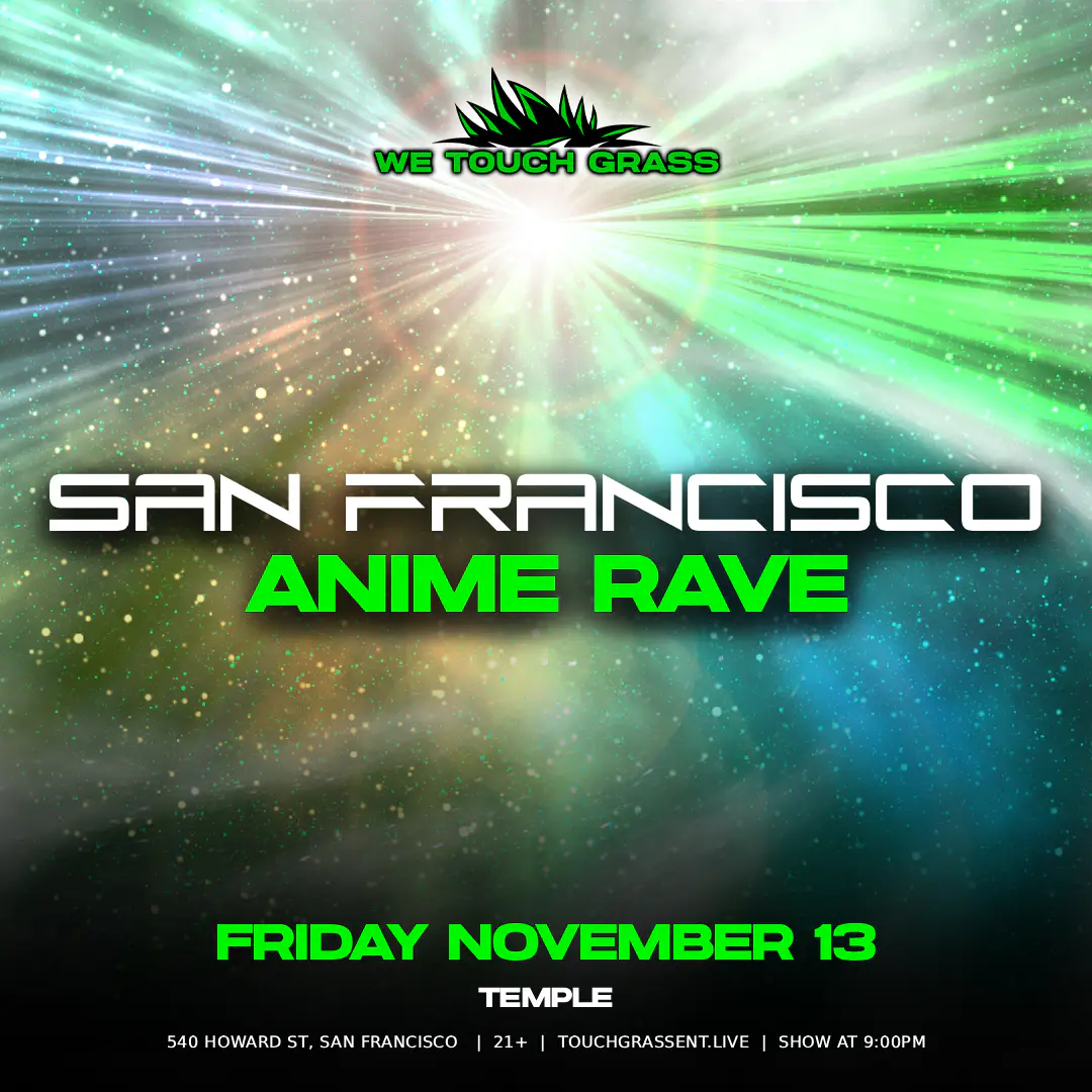 #WeTouchGrass presents: SAN FRANCISCO Anime Rave event image