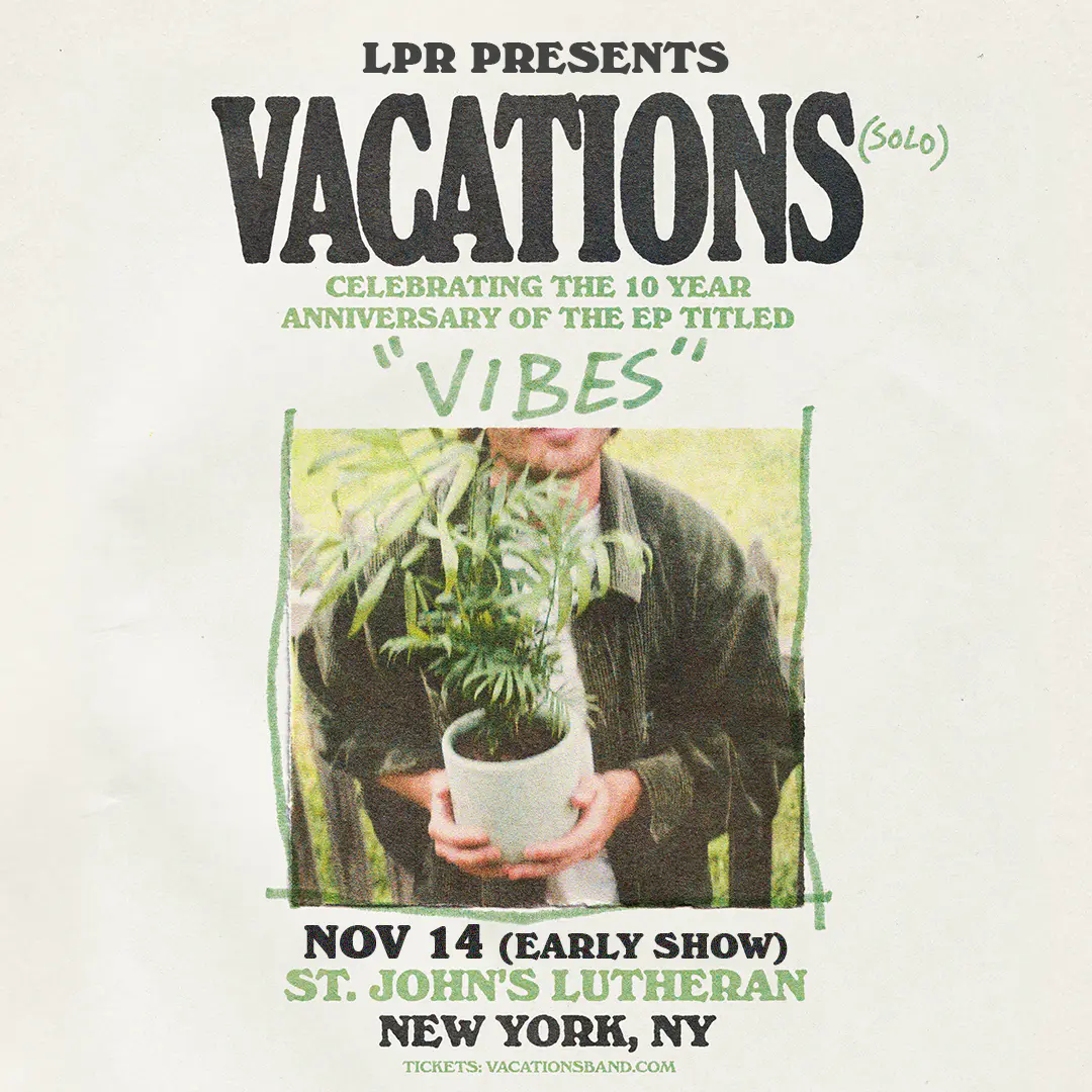 Vacations (Solo) - Celebrating the 10th Anniversary of Vibes - Early Show poster image