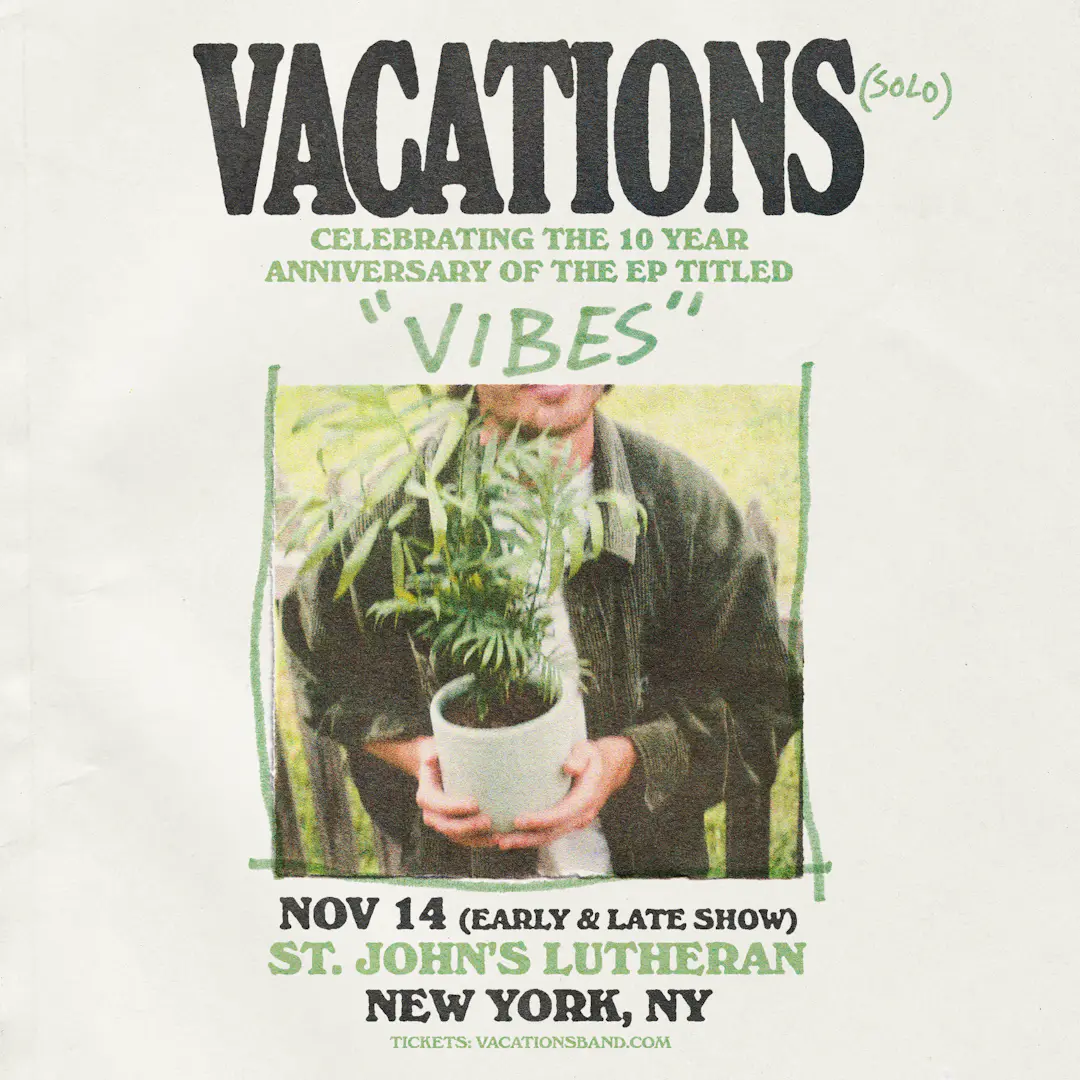 Vacations (Solo) - Celebrating the 10th Anniversary of Vibes - Early Show event image