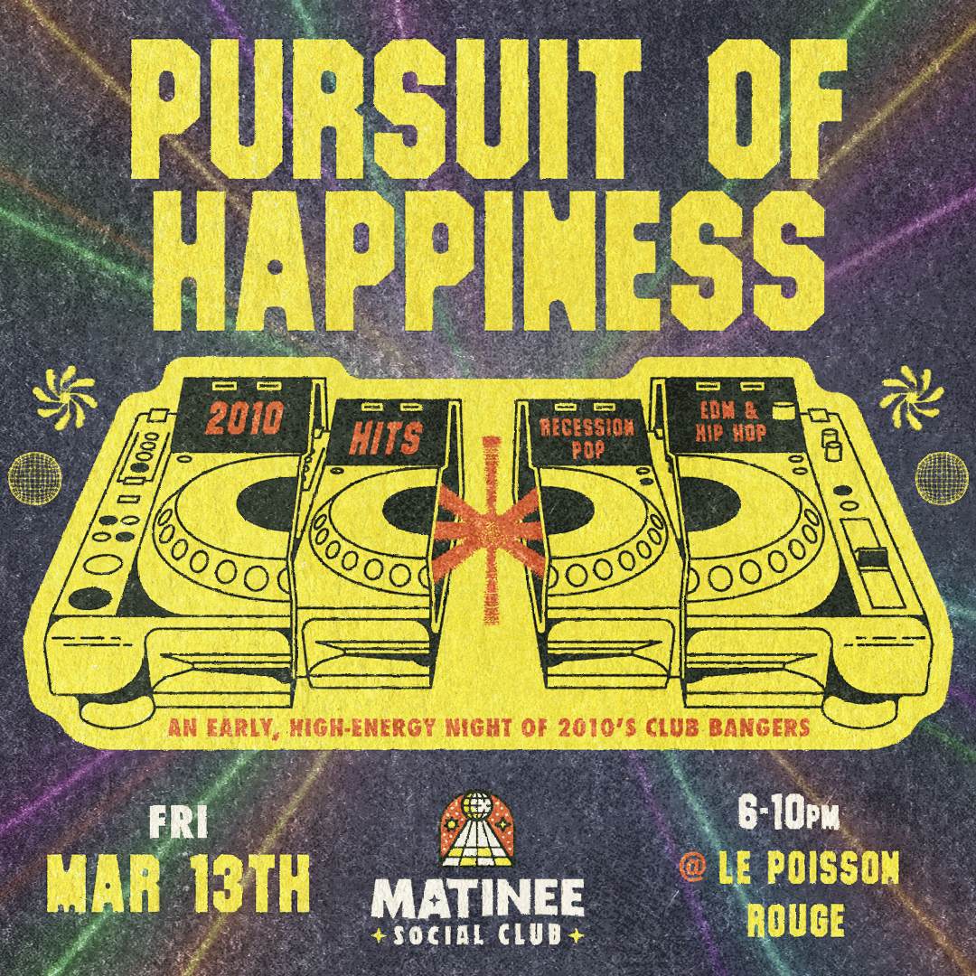 Matinee Social Club: Pursuit of Happiness event image