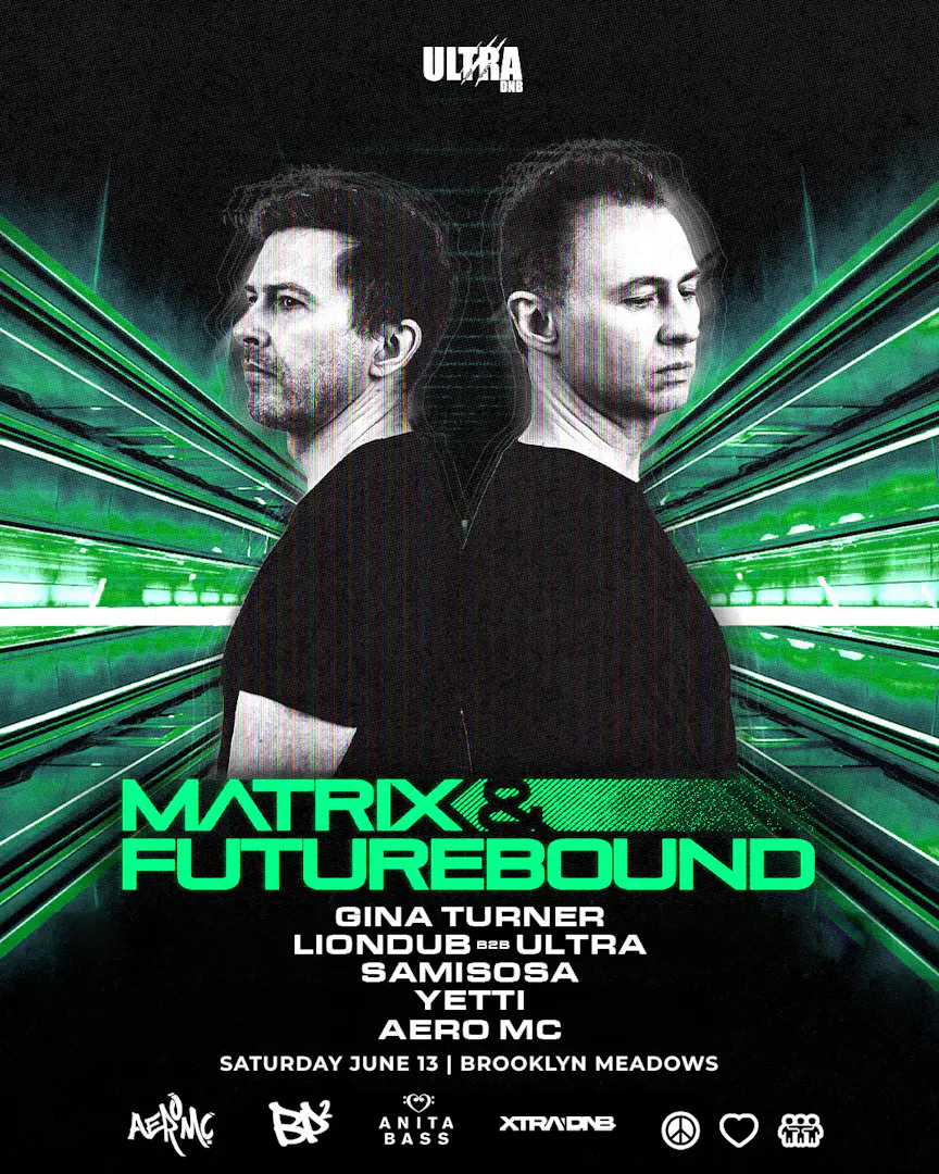 MATRIX & FUTUREBOUND DRUM AND BASS IN NEW YORK CITY SATURDAY JUNE 13  poster image